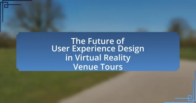 The Future of User Experience Design in Virtual Reality Venue Tours