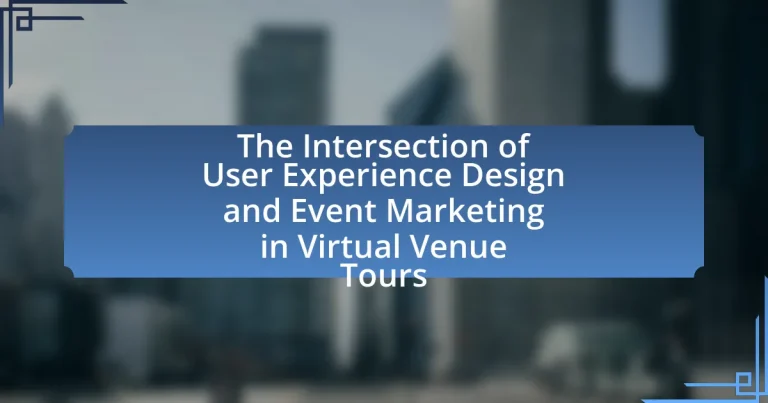 The Intersection of User Experience Design and Event Marketing in Virtual Venue Tours