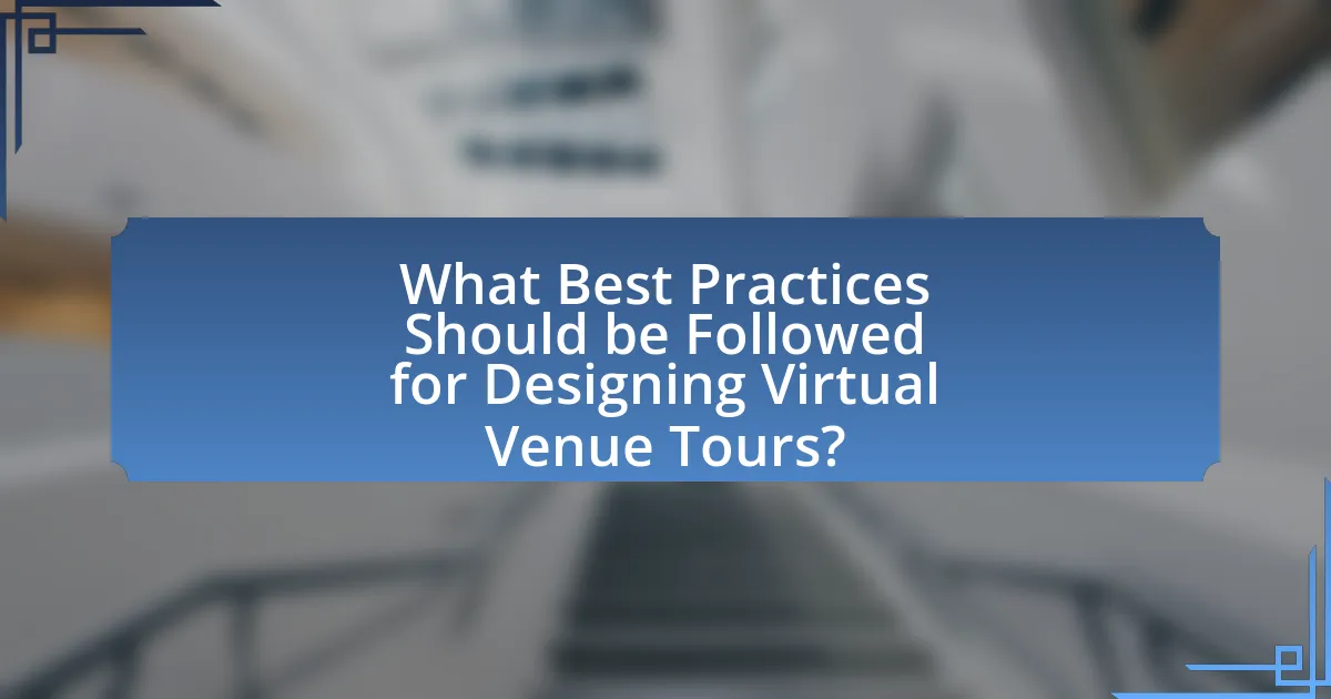What Best Practices Should be Followed for Designing Virtual Venue Tours?