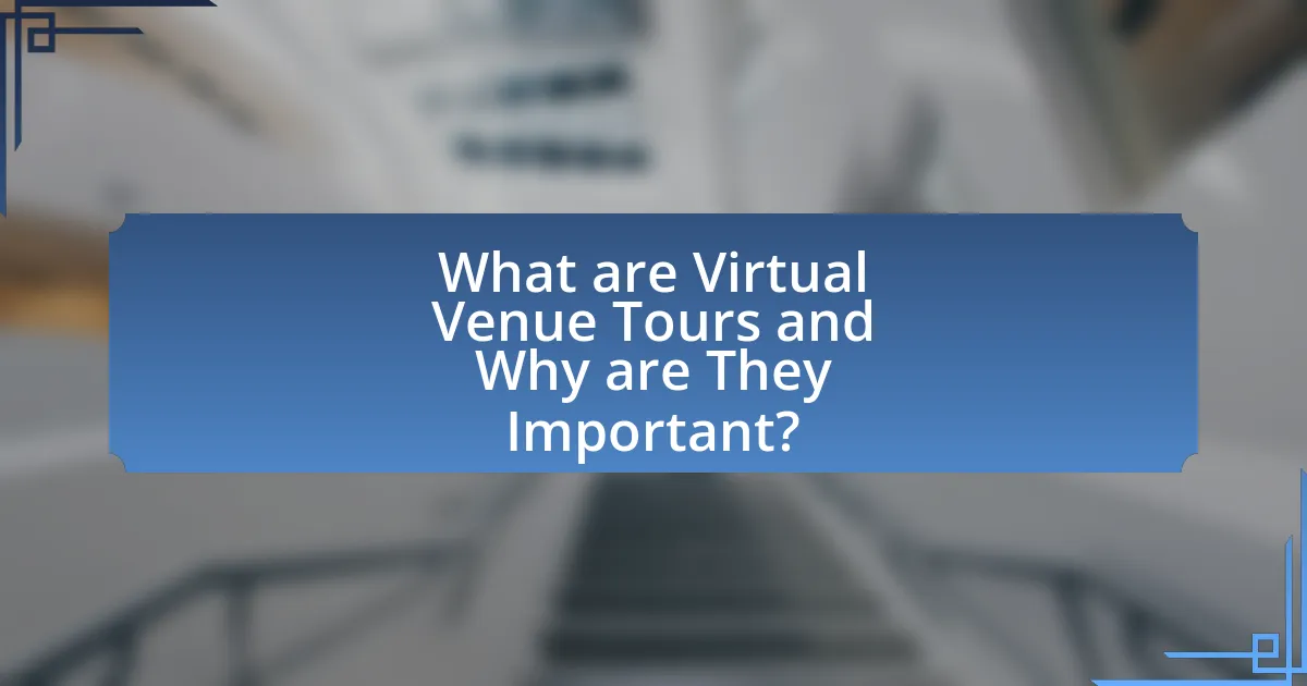What are Virtual Venue Tours and Why are They Important?
