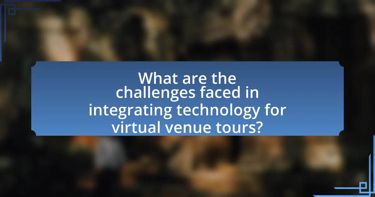 What are the challenges faced in integrating technology for virtual venue tours?