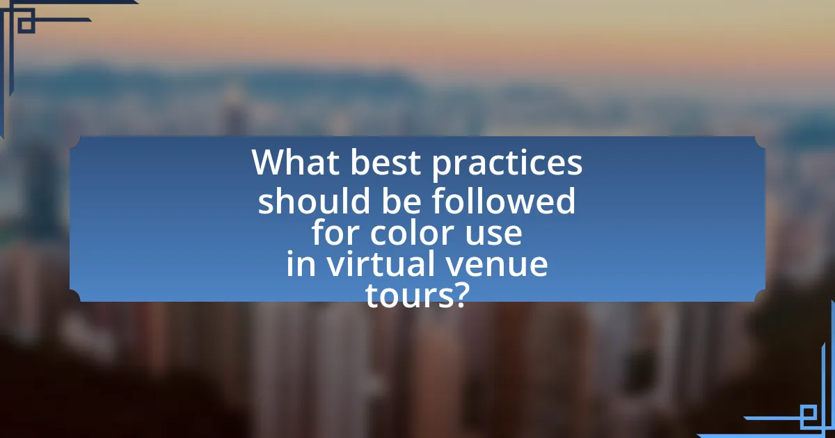 What best practices should be followed for color use in virtual venue tours?