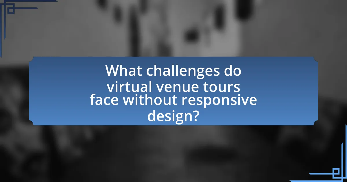 What challenges do virtual venue tours face without responsive design?