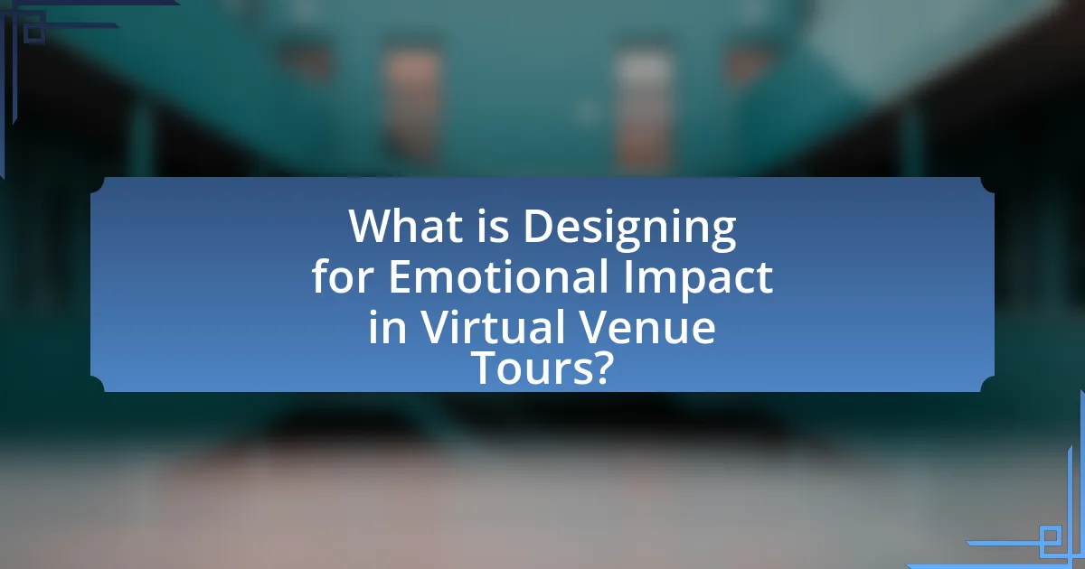 What is Designing for Emotional Impact in Virtual Venue Tours?