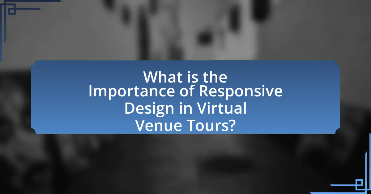 What is the Importance of Responsive Design in Virtual Venue Tours?