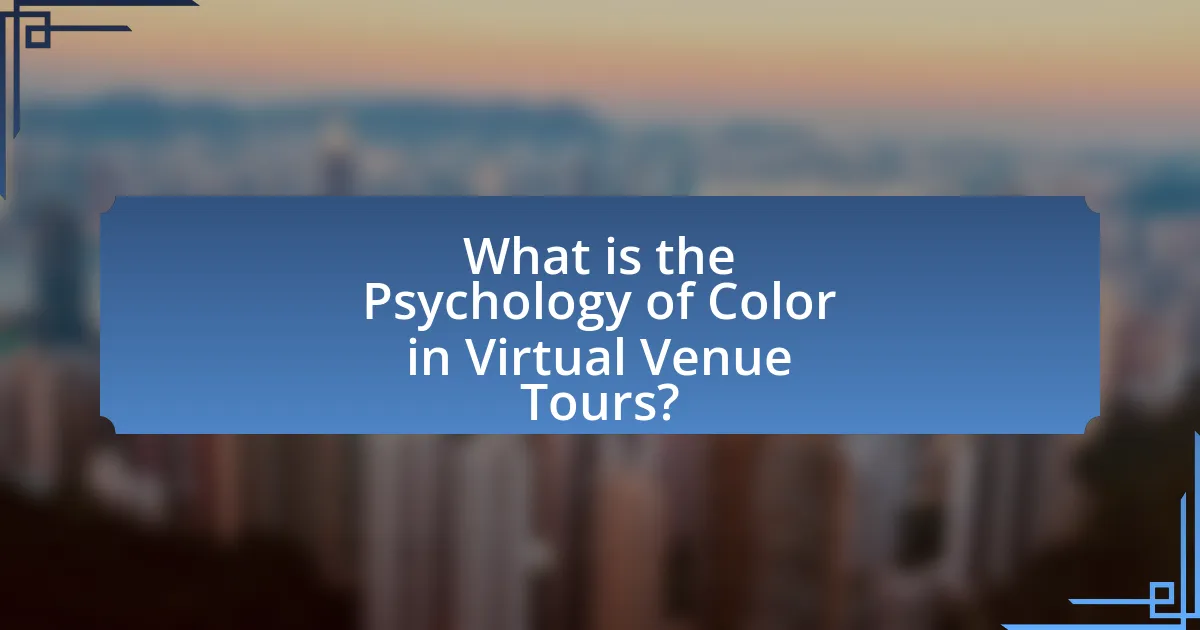 What is the Psychology of Color in Virtual Venue Tours?