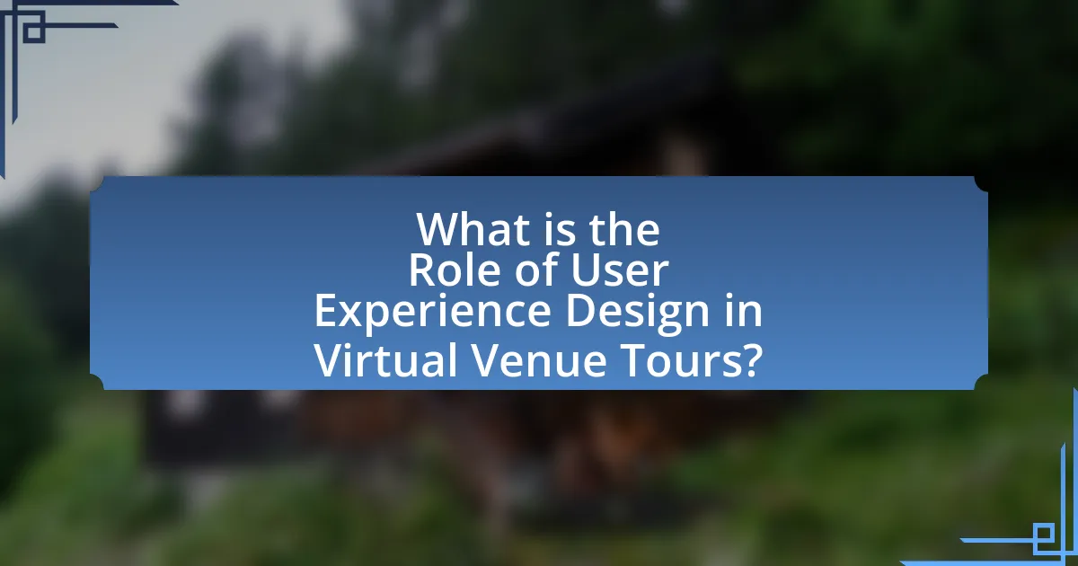 What is the Role of User Experience Design in Virtual Venue Tours?
